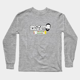 And Becker Saves... Long Sleeve T-Shirt